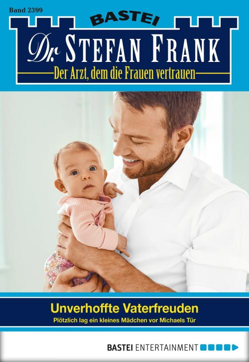 Cover of the book Dr. Stefan Frank - Folge 2399 by Stefan Frank, Bastei Entertainment