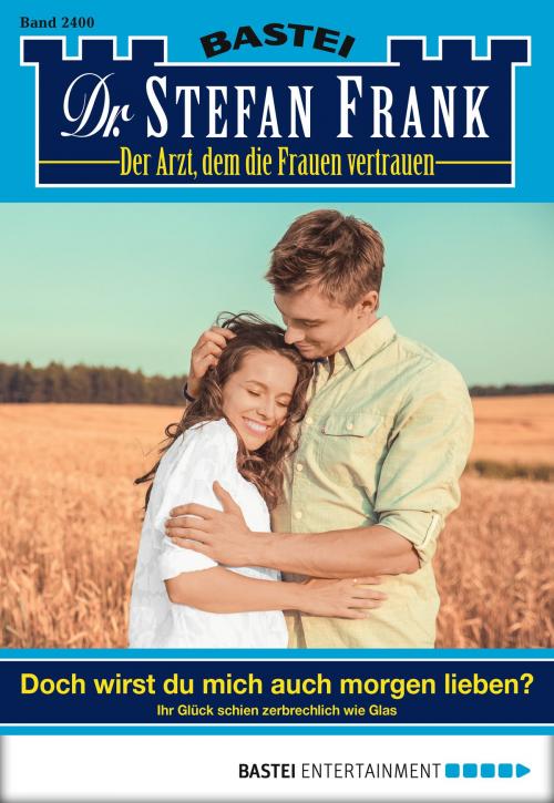 Cover of the book Dr. Stefan Frank - Folge 2400 by Stefan Frank, Bastei Entertainment