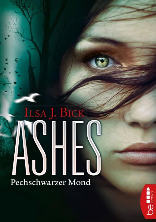 Cover of the book Ashes - Pechschwarzer Mond by Ilsa J. Bick, beBEYOND by Bastei Entertainment