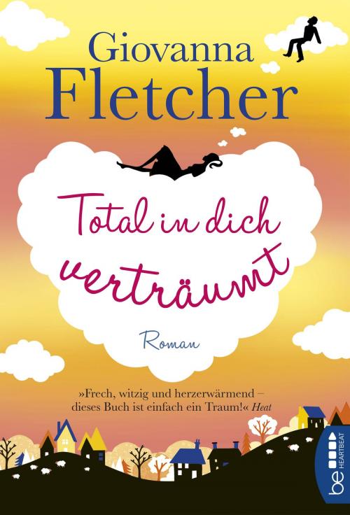 Cover of the book Total in dich verträumt by Giovanna Fletcher, beHEARTBEAT by Bastei Entertainment