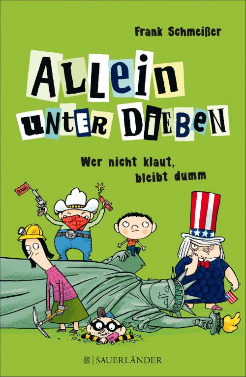 Cover of the book Allein unter Dieben – Wer nicht klaut, bleibt dumm by Frank Schmeißer, FKJV: FISCHER Kinder- und Jugendbuch E-Books