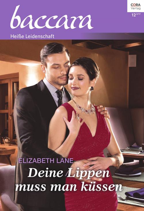 Cover of the book Deine Lippen muss man küssen by Elizabeth Lane, CORA Verlag