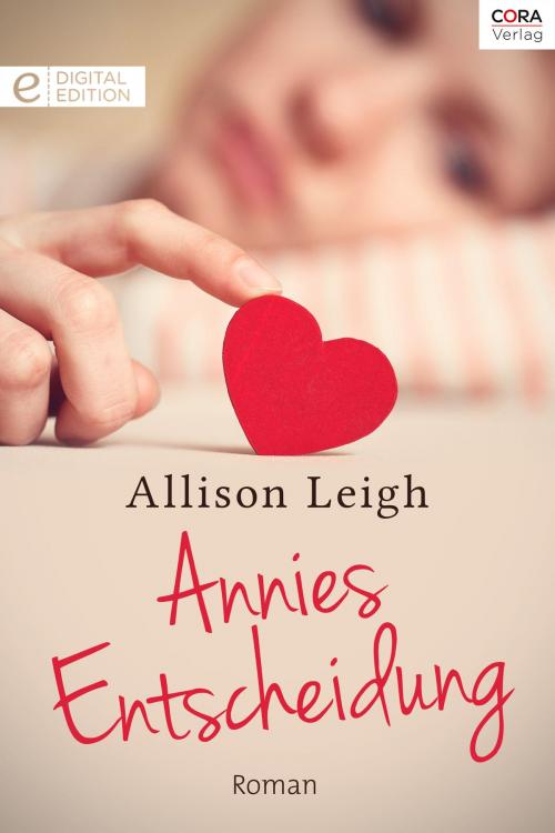 Cover of the book Annies Entscheidung by Allison Leigh, CORA Verlag