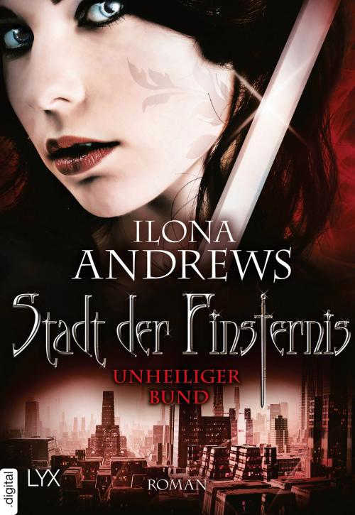 Cover of the book Stadt der Finsternis - Unheiliger Bund by Ilona Andrews, LYX.digital
