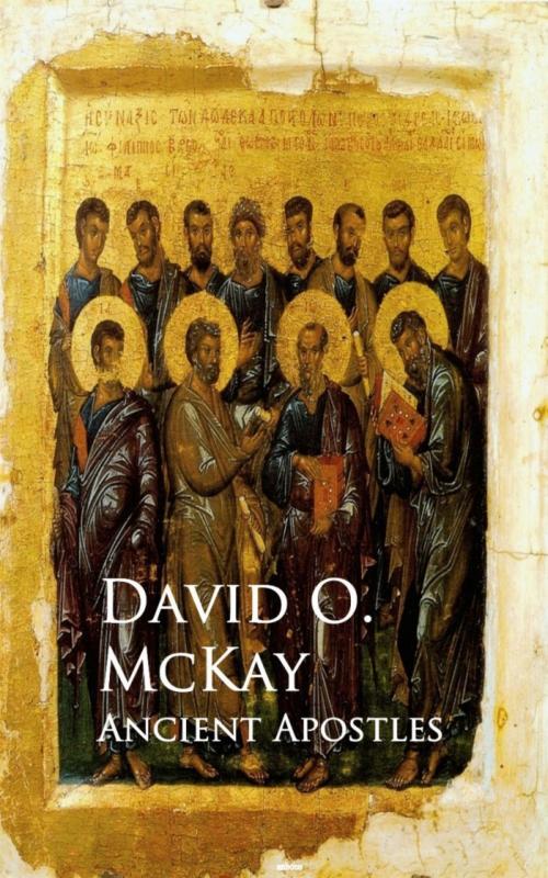 Cover of the book Ancient Apostles by David O. McKay, anboco