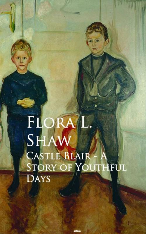 Cover of the book Castle Blair - A Story of Youthful Days by Flora L. Shaw, anboco