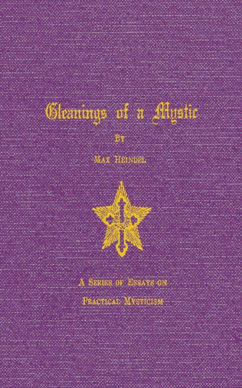 Cover of the book Gleaning of a Mystic by Max Heindel Heindel, anboco