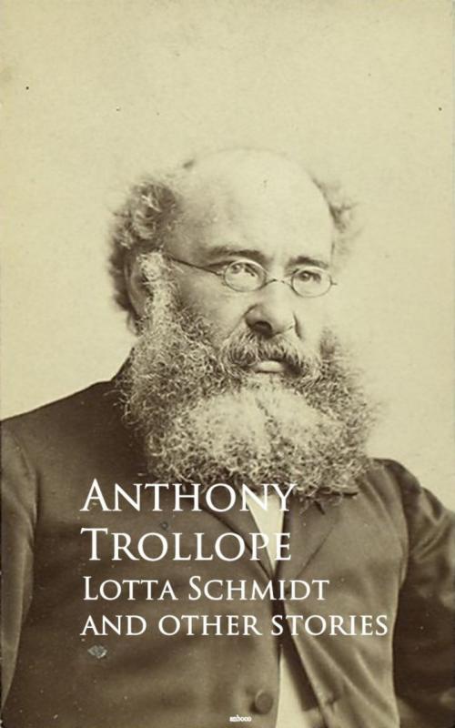 Cover of the book Lotta Schmidt and stories by Anthony Trollope, anboco