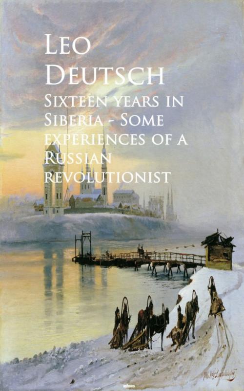 Cover of the book Sixteen years in Siberia by Leo Deutsch, anboco