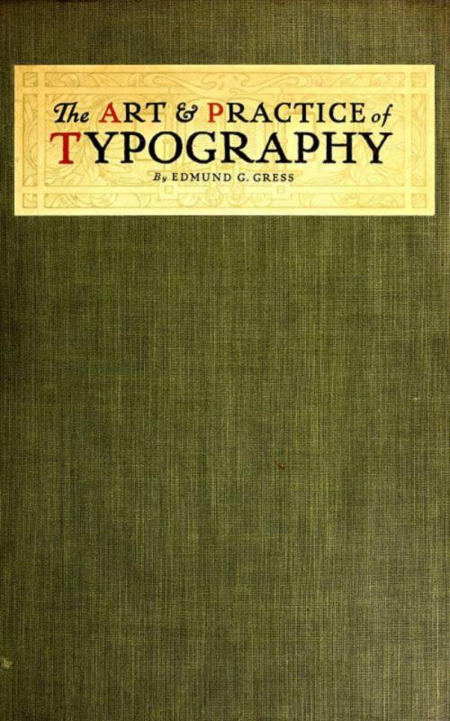 Cover of the book The Art and Practice of Typography - A Manual of American Printing by Edmund G. Gress, anboco