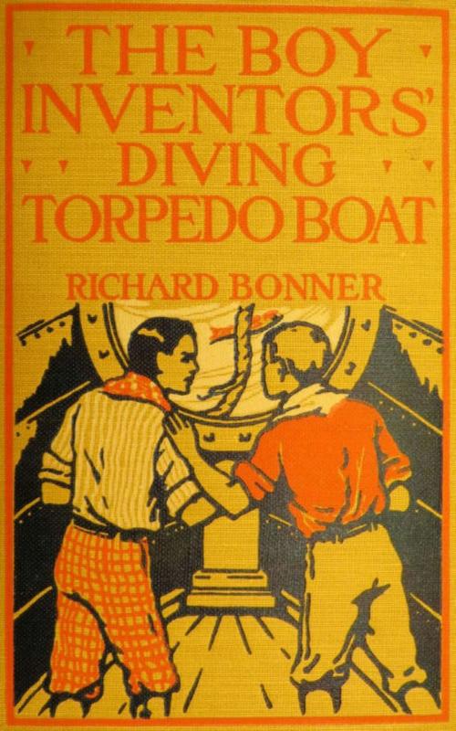 Cover of the book The Boy Inventors' Diving Torpedo Boat by Richard Bonner, anboco