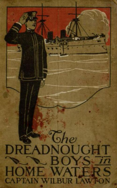 Cover of the book The Dreadnought Boys in Home Waters by John Henry Goldfrap, anboco