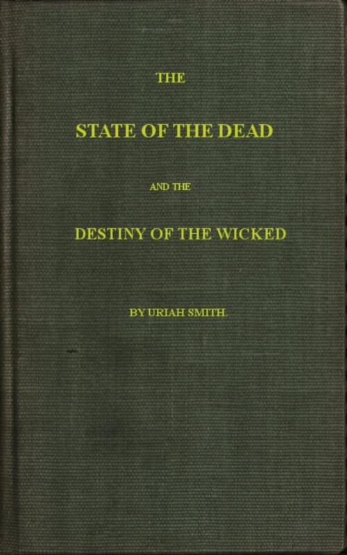 Cover of the book The State of the Dead and the Destiny of the Wicked by Uriah Smith, anboco