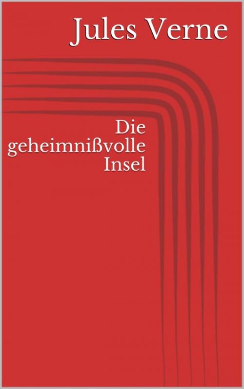 Cover of the book Die geheimnißvolle Insel by Jules Verne, BookRix