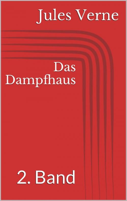 Cover of the book Das Dampfhaus - 2. Band by Jules Verne, BookRix