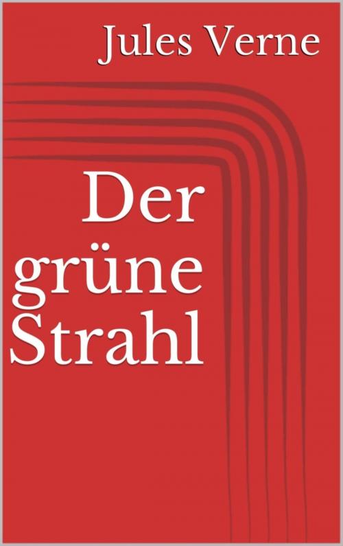 Cover of the book Der grüne Strahl by Jules Verne, BookRix