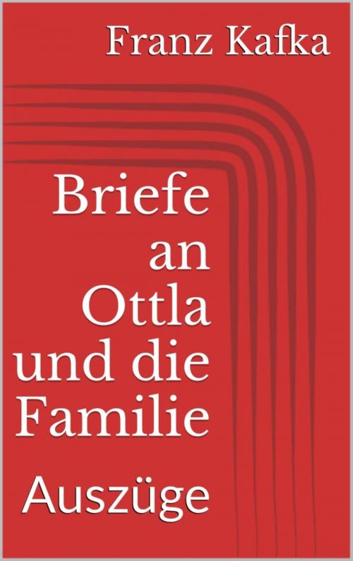 Cover of the book Briefe an Ottla und die Familie. Auszüge by Franz Kafka, BookRix