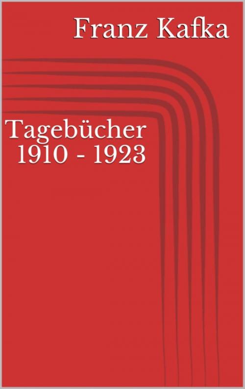 Cover of the book Tagebücher 1910 - 1923 by Franz Kafka, BookRix