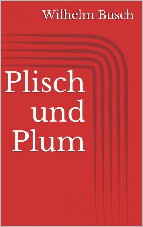 Cover of the book Plisch und Plum by Wilhelm Busch, BookRix