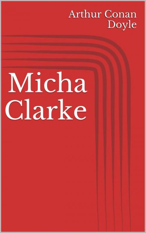 Cover of the book Micha Clarke by Arthur Conan Doyle, BookRix