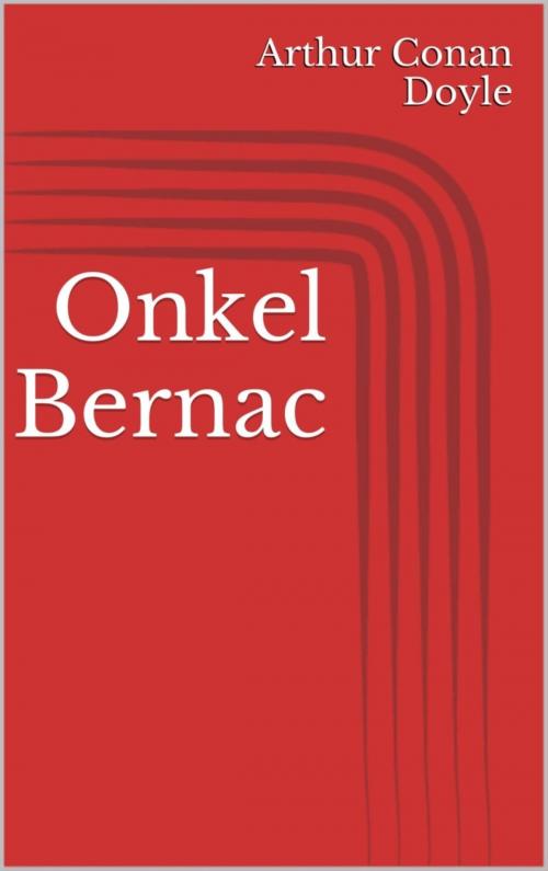 Cover of the book Onkel Bernac by Arthur Conan Doyle, BookRix