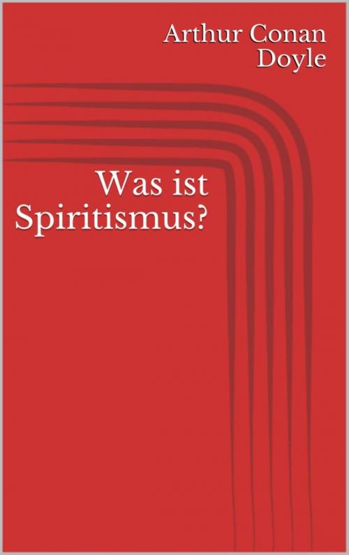 Cover of the book Was ist Spiritismus? by Arthur Conan Doyle, BookRix