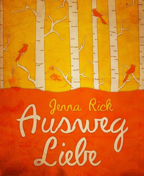 Cover of the book Ausweg Liebe by Jenna Rick, BookRix