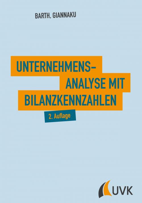 Cover of the book Unternehmensanalyse mit Bilanzkennzahlen by Thomas Barth, Andreas Giannaku, UVK Verlagsgesellschaft mbH