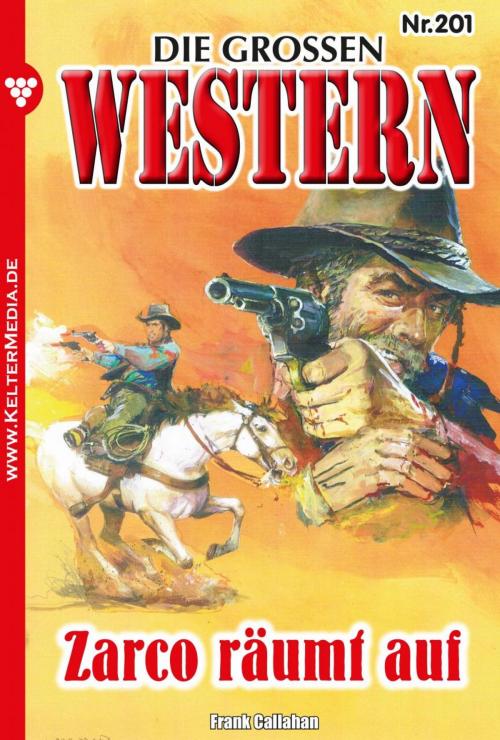Cover of the book Die großen Western 201 by Frank Callahan, Kelter Media