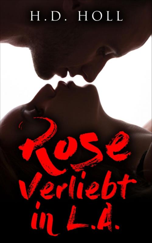 Cover of the book ROSE - Verliebt in L.A. by H.D. Holl, BookRix