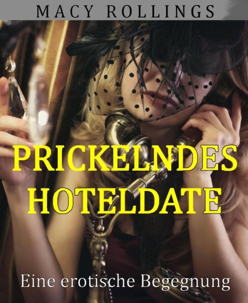 Cover of the book Prickelndes Hoteldate by Macy Rollings, BookRix