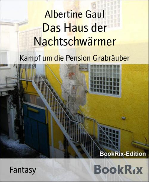 Cover of the book Das Haus der Nachtschwärmer by Albertine Gaul, BookRix