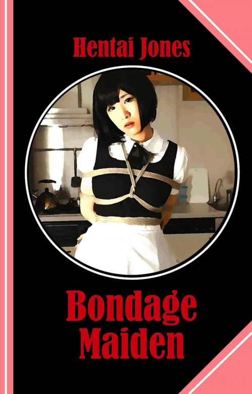Cover of the book Bondage Maiden by Hentai Jones, BookRix