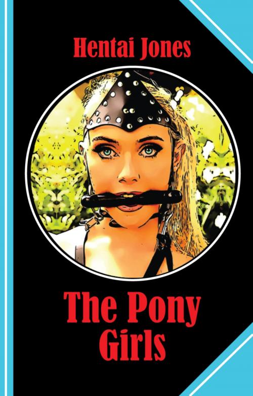 Cover of the book The Pony Girls by Hentai Jones, BookRix
