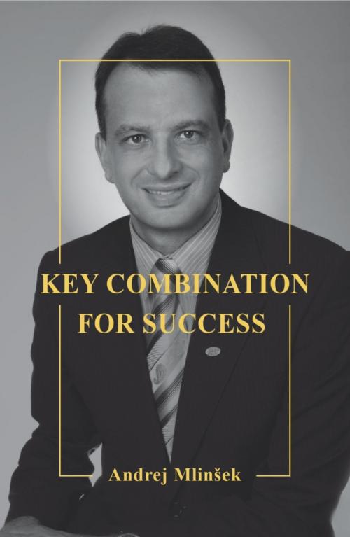 Cover of the book Key Combination for Success by Andrej Mlinšek, BookRix