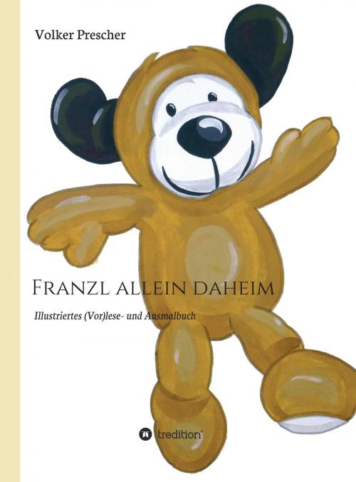 Cover of the book Franzl allein daheim by Volker Dr. Prescher, tredition