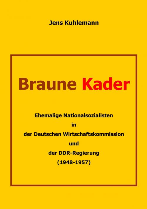 Cover of the book Braune Kader by Jens Kuhlemann, Books on Demand