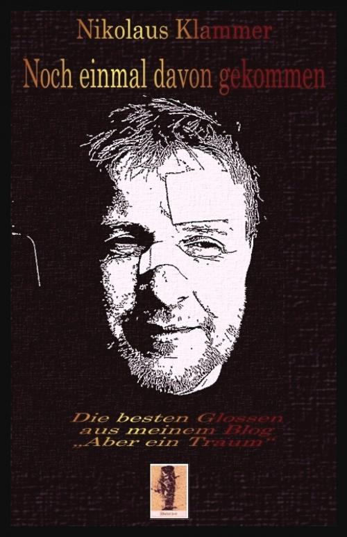 Cover of the book Noch einmal davon gekommen by Nikolaus Klammer, epubli