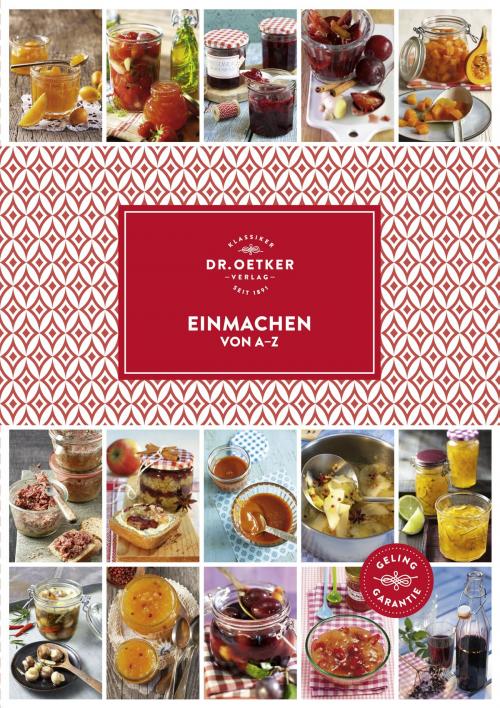 Cover of the book Einmachen von A-Z by Dr. Oetker, Dr. Oetker ein Imprint von ZS Verlag