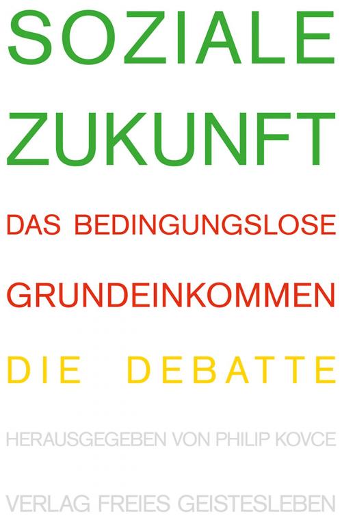 Cover of the book Soziale Zukunft by Norbert Blüm, Gregor Gysi, Götz W. Werner, Sahra Wagenknecht, Verlag Freies Geistesleben