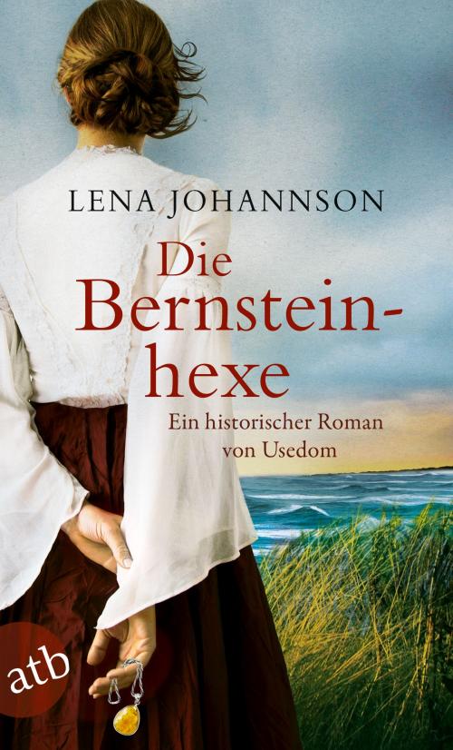 Cover of the book Die Bernsteinhexe by Lena Johannson, Aufbau Digital