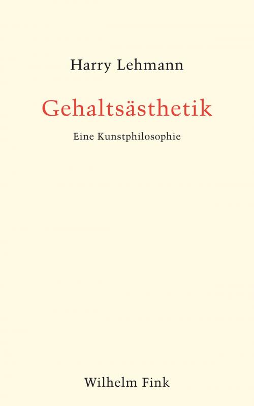 Cover of the book Gehaltsästhetik by Harry Lehmann, Verlag Wilhelm Fink