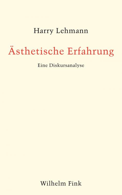 Cover of the book Ästhetische Erfahrung by Harry Lehmann, Verlag Wilhelm Fink