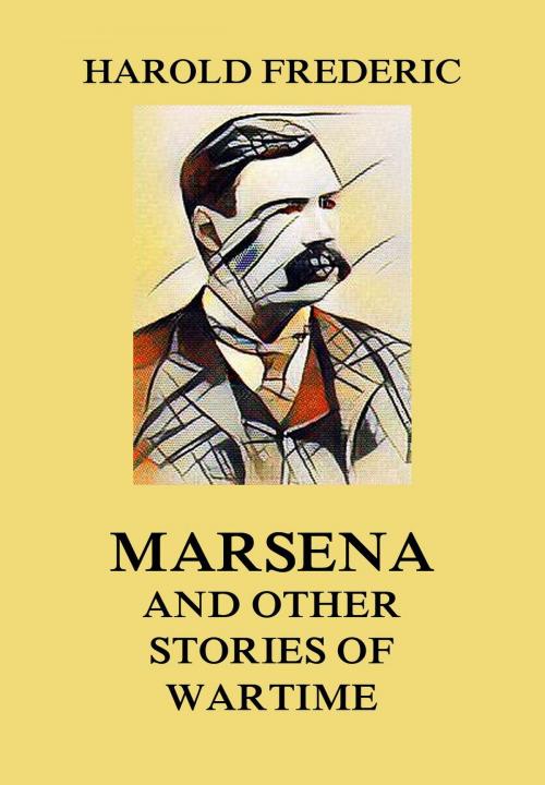 Cover of the book Marsena (and other stories of wartime) by Harold Frederic, Jazzybee Verlag