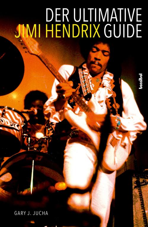 Cover of the book Der ultimative Jimi Hendrix Guide by Gary J. Jucha, Hannibal Verlag