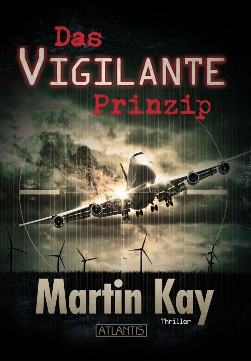 Cover of the book Das Vigilante-Prinzip by Martin Kay, Atlantis Verlag