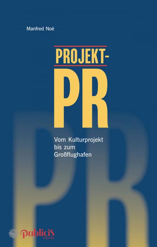 Cover of the book Projekt-PR by Manfred Noé, Wiley