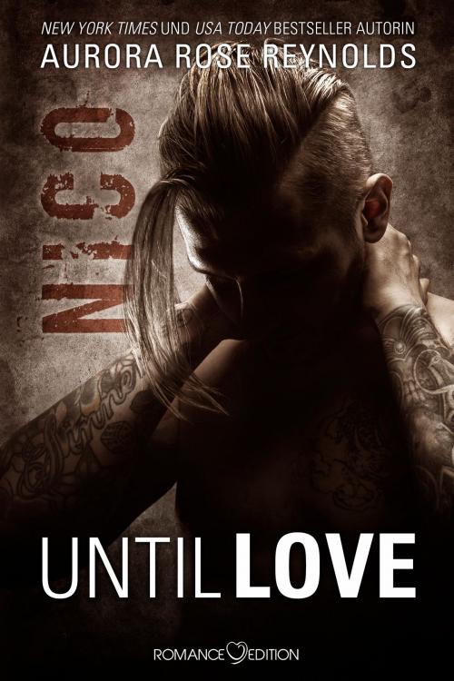 Cover of the book Until Love: Nico by Aurora Rose Reynolds, Romance Edition Verlag