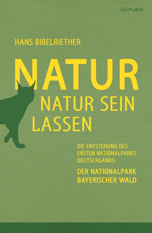Cover of the book Natur Natur sein lassen by Hans Bibelriether, edition Lichtland