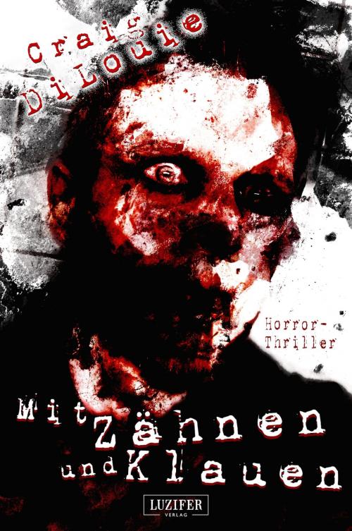 Cover of the book MIT ZÄHNEN UND KLAUEN by Craig DiLouie, Luzifer-Verlag